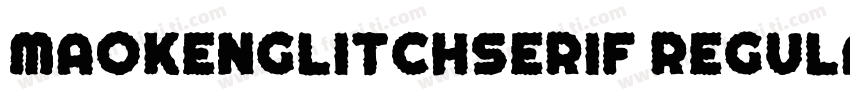 MaokenGlitchSerif Regular字体转换